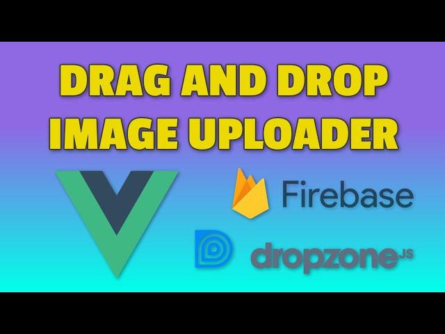 Image Upload with Firebase, Vue.js, and Dropzone - Diligent Dev