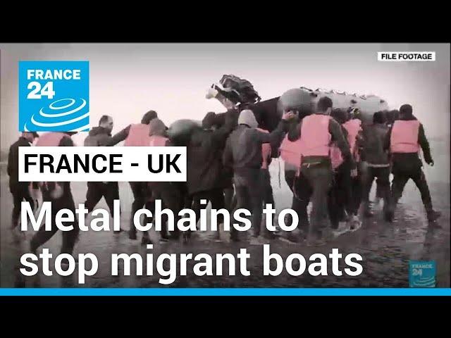 Metal chains to stop migrant boats from France to the UK • FRANCE 24 English