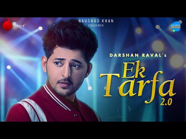 Ek Tarfa 2.0 |  Darshan Raval | Unacademy Unwind With MTV | Naushad Khan