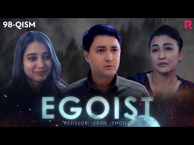 Egoist (milliy serial) | Эгоист (миллий сериал) 98-qism