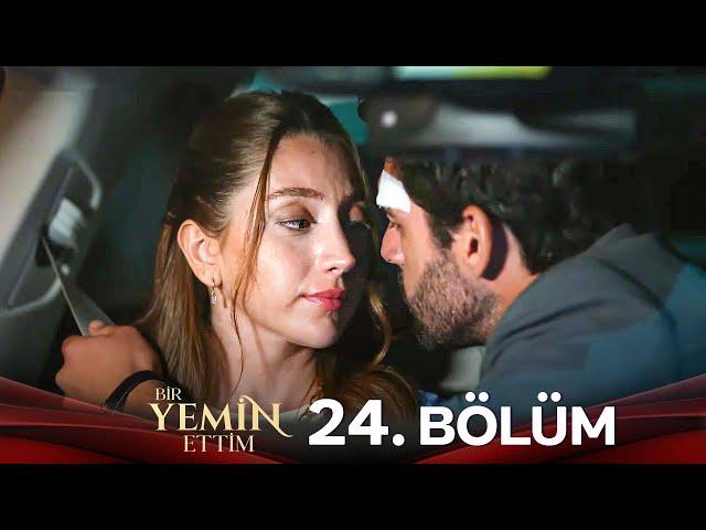 Bir Yemin Ettim 24. Bölüm