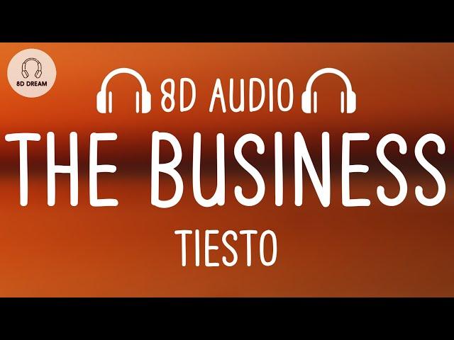 Tiësto -  The Business (8D AUDIO)