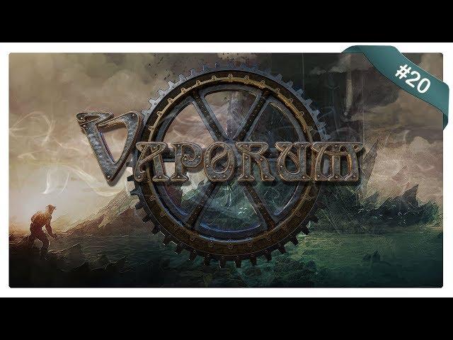 VAPORUM #20 - Endlich Dampf im Kessel ► Let's Play (German / Deutsch)