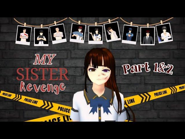 MY SISTER REVENGE Part 1&2 || #sakuraschoolsimulator