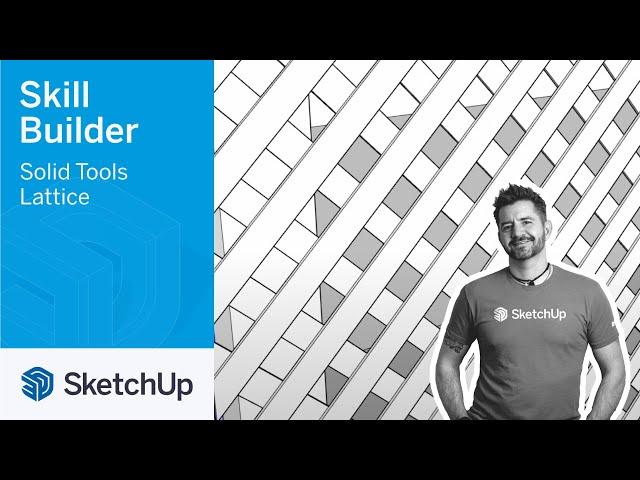 Solid Tools Lattice  - SketchUp Skill Builder