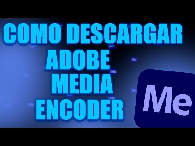 Adobe Media Encoder 2023 Come Descargar ADOBE MEDIA ENCODER Full Activado Para PC