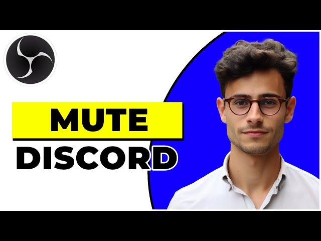 How To Mute Discord In OBS - Full Guide (2024)