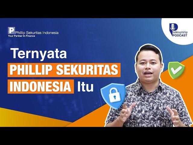 Seputar Phillip Sekuritas Indonesia #TalkToPhillip