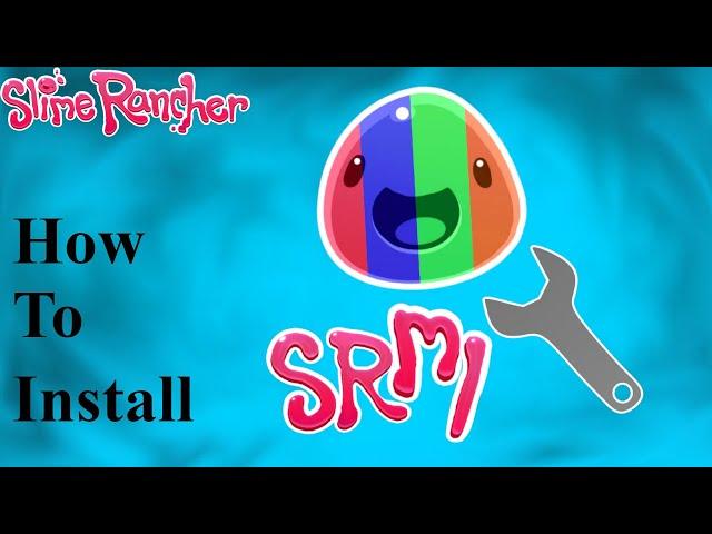 How To Install And Use Slime Rancher Mod Loader (Steam Install)