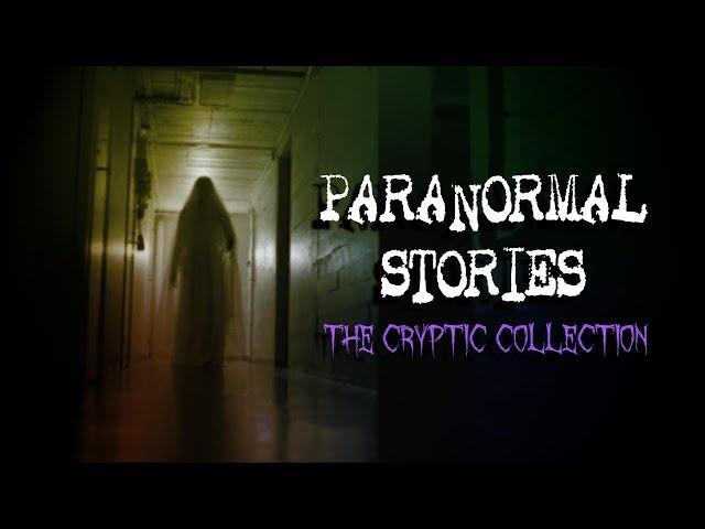 5 PARANORMAL STORIES From Subscribers [The Cryptic Collection #1 - Part 1/3]