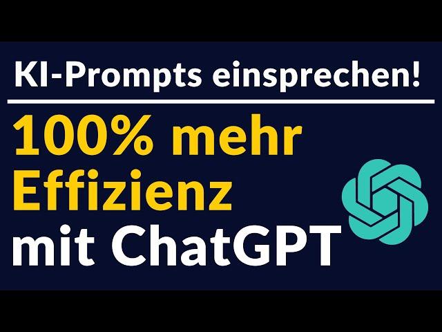 in ChatGPT Prompts diktieren  - eine echter Effizienz-Booster