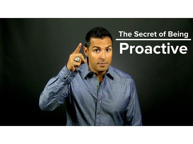 The Secret of Being Proactive -Jefferson Santos