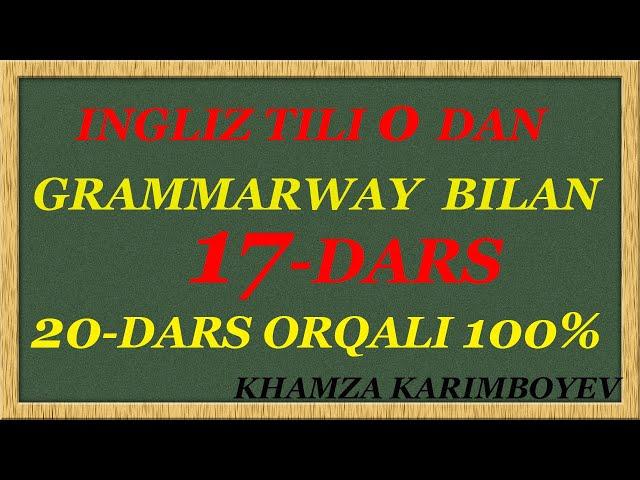 INGLIZ TILI GRAMMARWAY 17-DARS INGLIZ TILI 0 DAN INGLIZ TILINI O'RGANISH INGLIZ TILI ONLINE DARSLAR