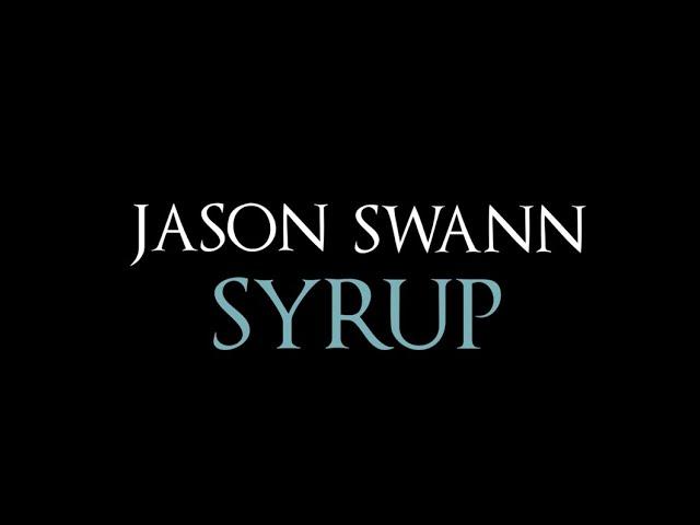 Jason Swann - SYRUP