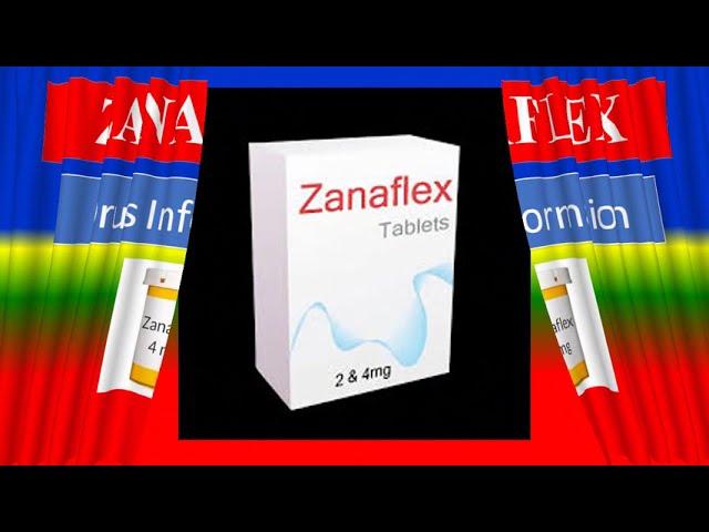 ZANAFLEX  - Generic Name, Brand Names, How to use, Precautions, Side Effects