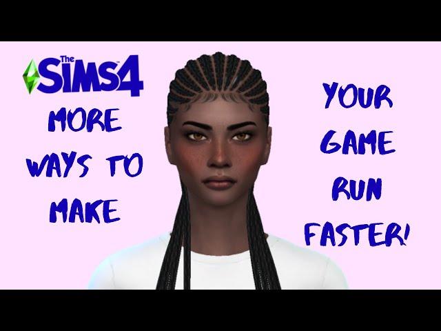 MORE Ways To Make Your Sims 4 Game Run Faster With 1000+ MODS! (And Without!)