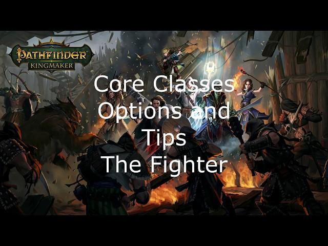 Pathfinder Kingmaker Core Classes Options and Tips The Fighter