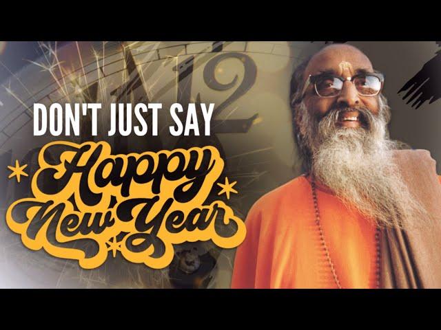 Don't just Say Happy New Year! | Swami Chinmayananda | #ChinmayaMission