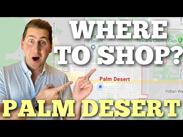 Moving to Palm Desert California? Learn the City! (Shops, Restaurants & MORE!)