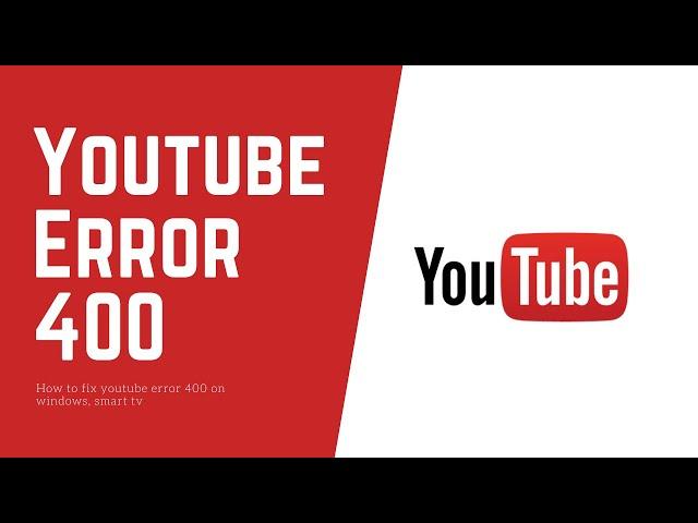 Youtube Error 400 (Bad Request): How to fix error 400 on YouTube in Chrome [Updated] (2020)