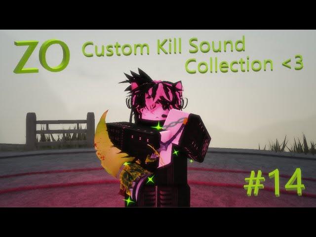 ZO - Custom Kill Sound Collection #14