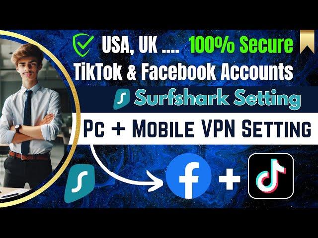 Pc & Mobile VPN Setting For USA, UK 100% Secure TikTok & Facebook Accounts - Earnogram