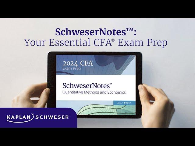 SchweserNotes™: Your Essential CFA® Exam Prep