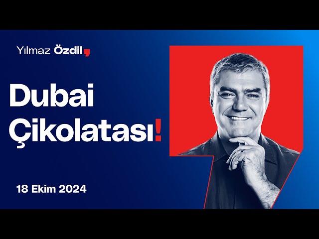 Dubai Çikolatası! - Yılmaz Özdil