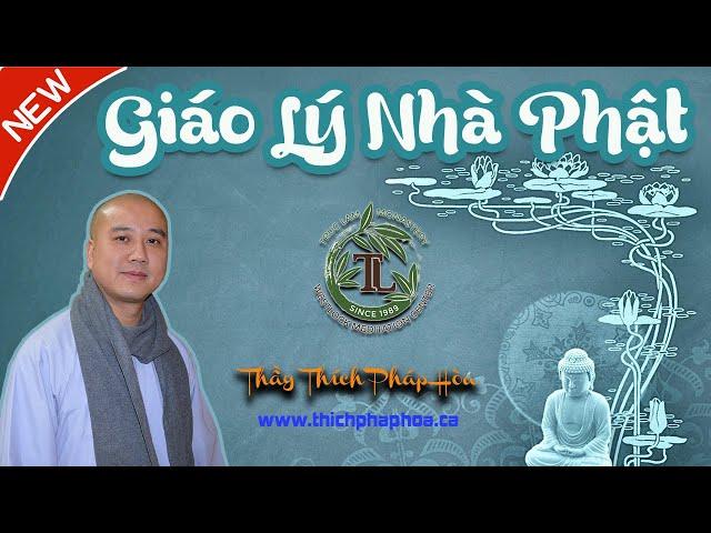 Những Giáo Lý Cơ Bản Trong Đạo Phật - Thầy Thích Pháp Hòa