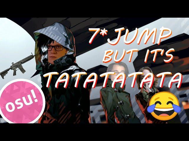 OSU! BUT IT'S TATATATA  [ 7⭐JUMP ]