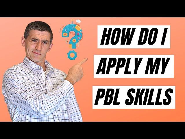 How do I apply my PBL Simplified Skills? | PBL Simplified