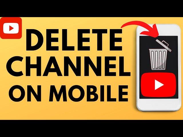 How to Delete YouTube Channel Permanently on Mobile - iPhone & Android