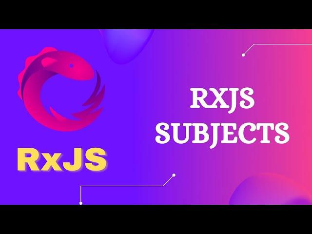 52. What are RxJS Subjects. Benefits of using the Subject over observable in RxJS.