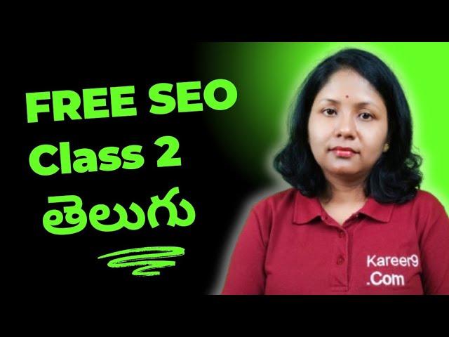 Free SEO Tutorial in Telugu 2024 - Class 2 | @Kareer9