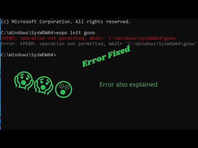 EPERM: operation not permitted, mkdir  Fixed | Problem explained and fixed ️