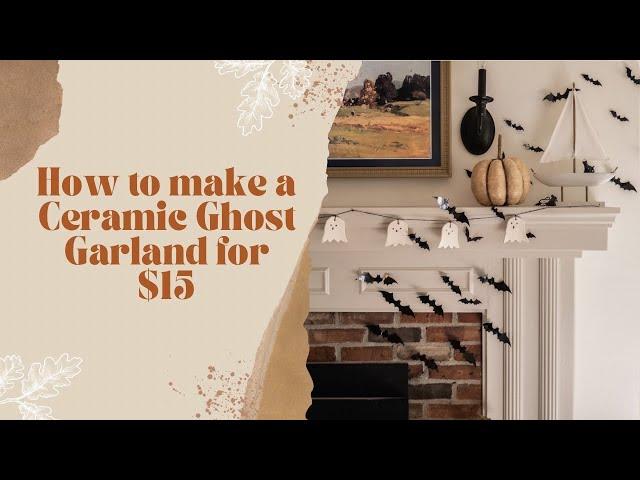 How to make a $100 Ghost Garland for under $15