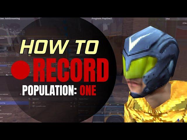 How To Record/Stream Population: One from Your PC