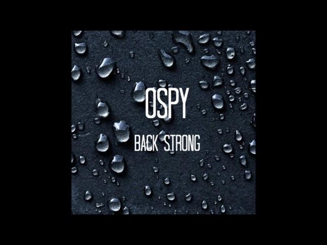 Ospy -  BackStrong (Official Audio)