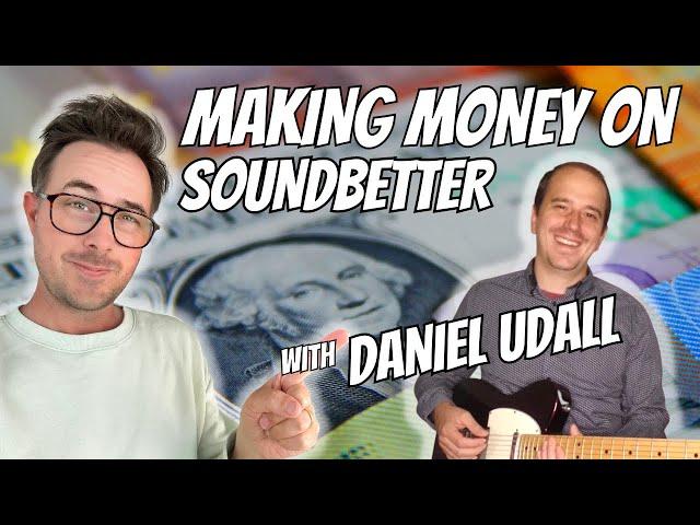 Making MONEY On SOUNDBETTER With Dan Udall