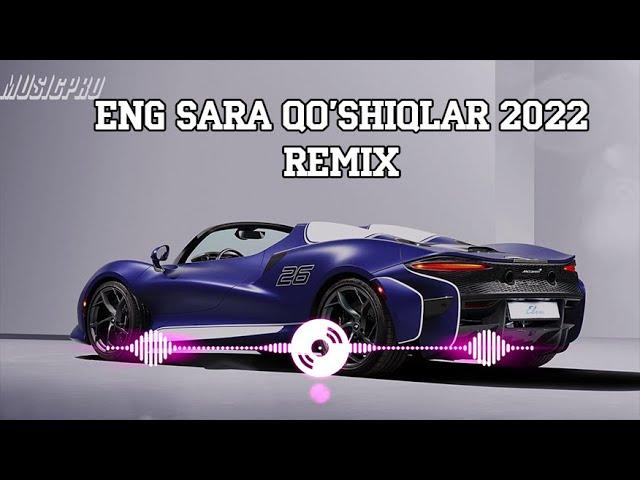 Eng sara qo'shiqlari to'plami 2022 Remix | Yangi Uzbek xit qo'shiqlar 2022