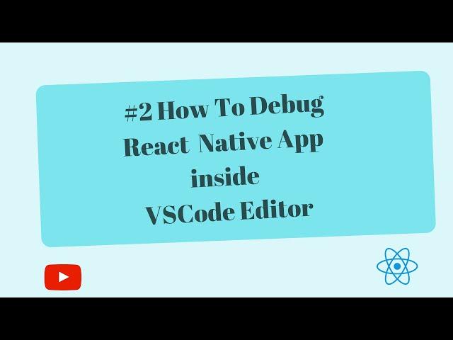 How to Debug React Native App inside VSCODE Editor using 'React Native Tools'.