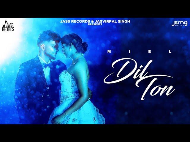 Dil Ton (Official Video) Dil Ton | Miel | Punjabi Song 2024 | Jass Records