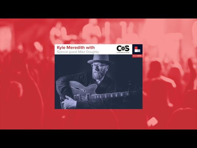 Kyle Meredith with... Mike Doughty (2018)