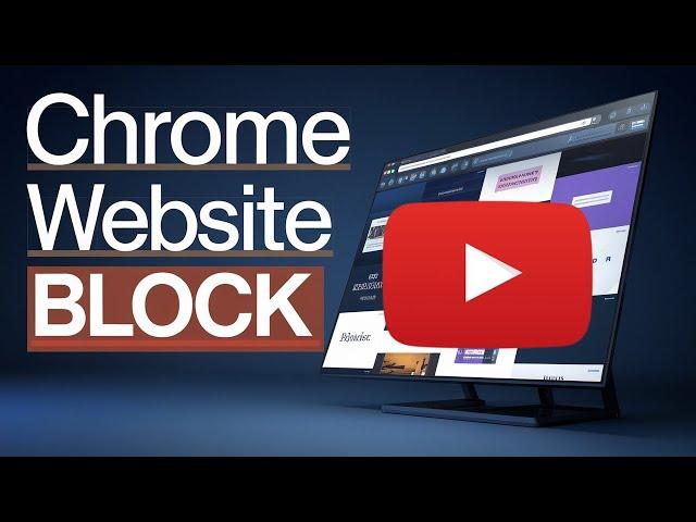 How to Block YouTube in Google Chrome (Step-by-Step Guide)