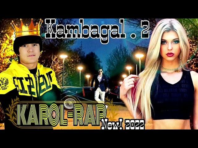 ТРЕК! KaRoL-RaP New!{2022} Kambagal.2