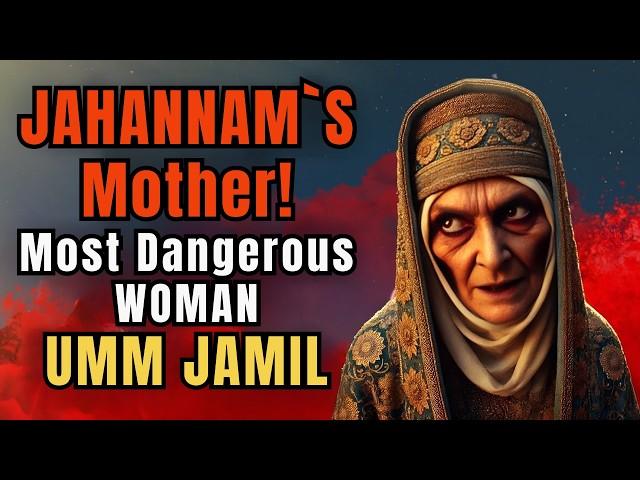 UMM JAMIL: The MOST FEARED WOMAN in Islamic History REVEALED!