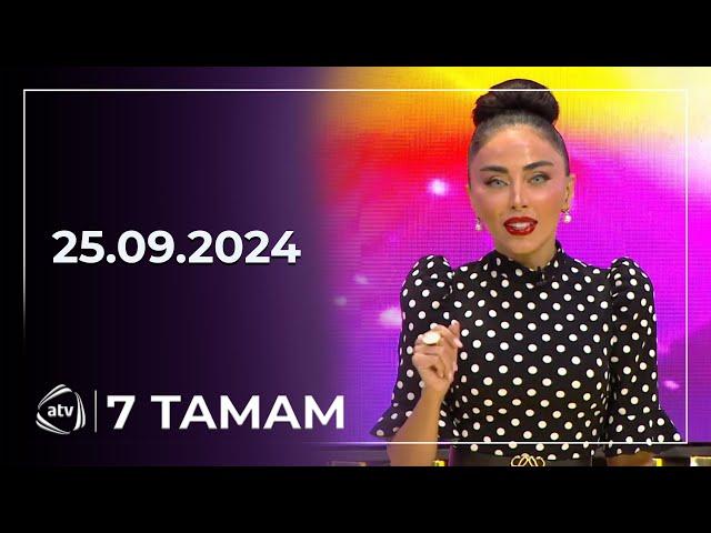 7 Tamam - Bilal Əliyev, Aşıq Zülfiyyə / 25.09.2024