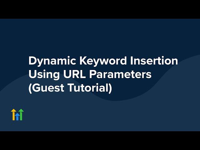 Dynamic Keyword Insertion Using URL Parameters (Guest Tutorial)