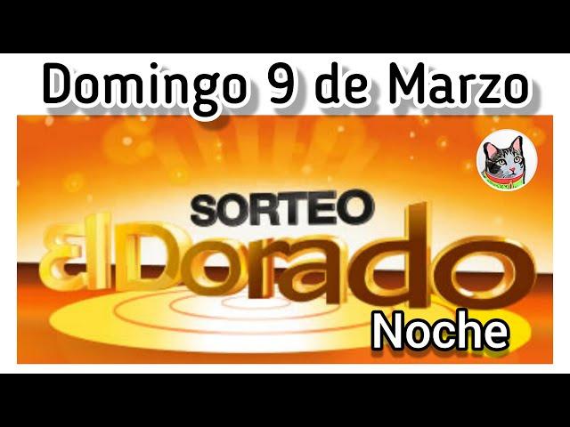 Resultado EL DORADO NOCHE Domingo 9 de Marzo de 2025