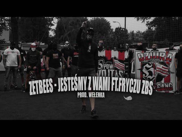 ZetBeEs - Jesteśmy z wami ft.Fryczu ZBS / Prod.Wełenka / Official Video